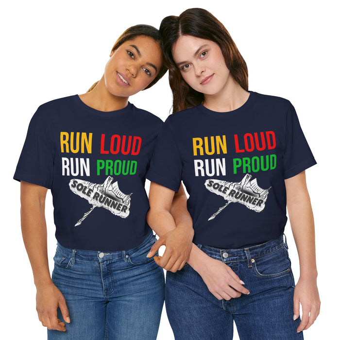 Run Loud Run Proud: Unisex Jersey Short Sleeve Tee