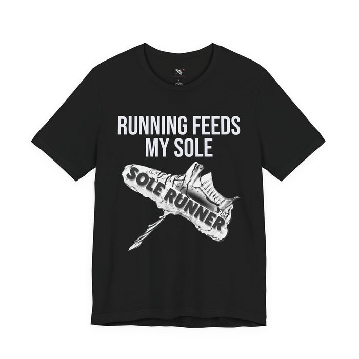 Running Feeds My Sole: Unisex Jersey Short Sleeve Tee