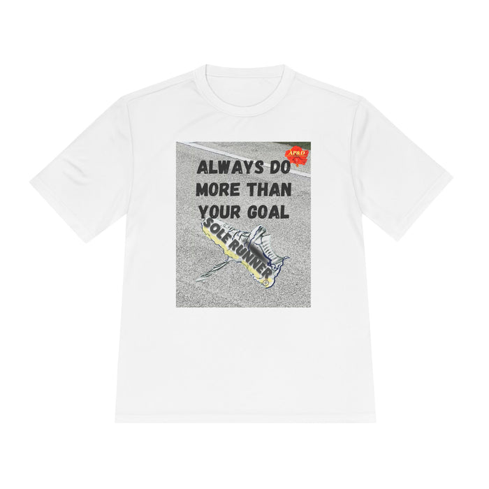 Always Do More Than Your Goal-Humorous Moisture Wicking Unisex T-Shirt for Runners