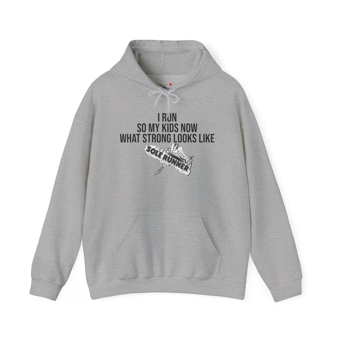 I Run So My Kids Know What Strong Looks Like: Unisex Heavy Blend™ Hooded Sweatshirt