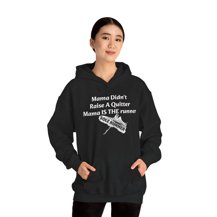 Mama Didn't Raise A Quitter. Mama IS THE Runner: Unisex Heavy Blend™ Hooded Sweatshirt