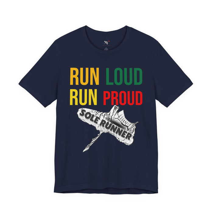 Run Loud Run Proud: Unisex Jersey Short Sleeve Tee