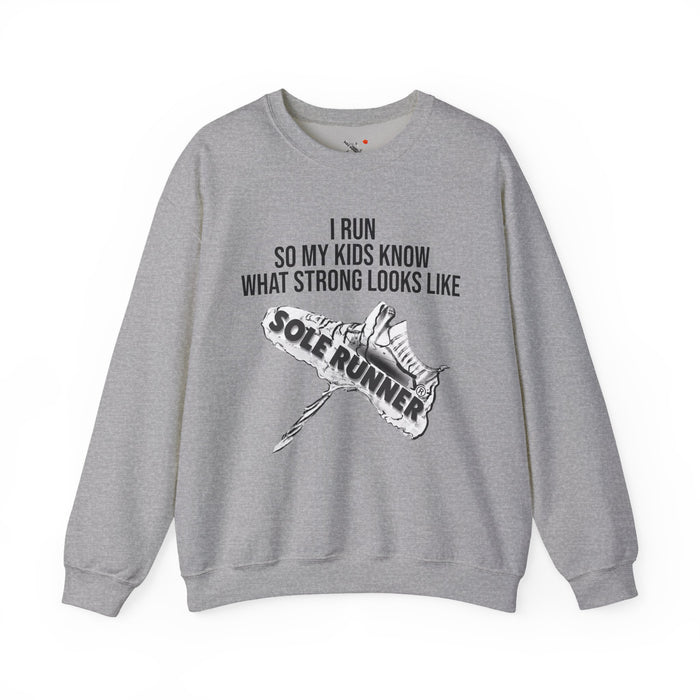 I Run So My Kids Know What Strong Looks Like: Unisex Heavy Blend™ Crewneck Sweatshirt