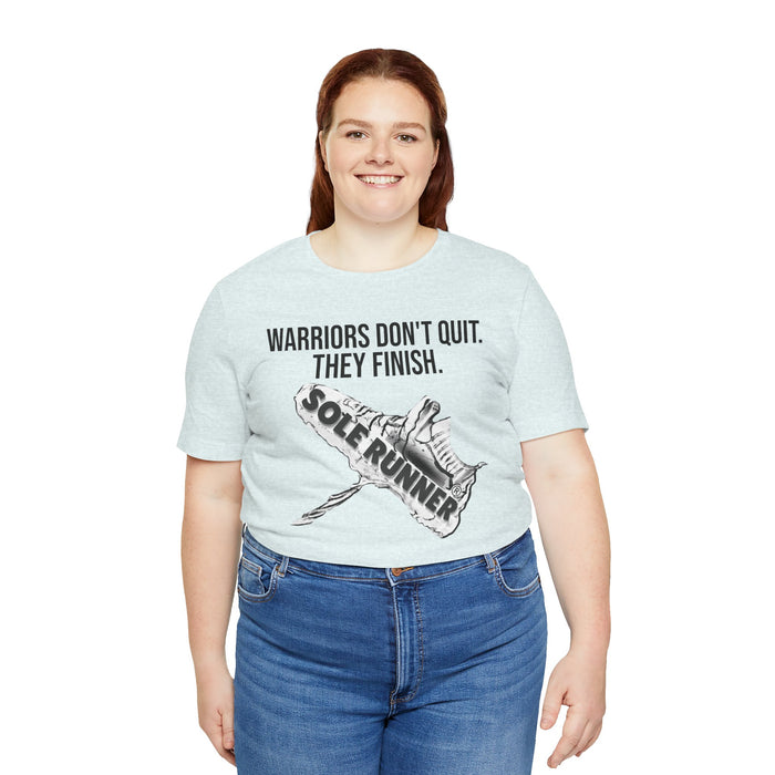 Warriors Don't Quit. They finish.: Unisex Jersey Short Sleeve Tee
