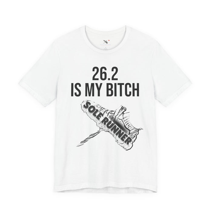 26.2 Is My Bitch: Unisex Jersey Short Sleeve Tee