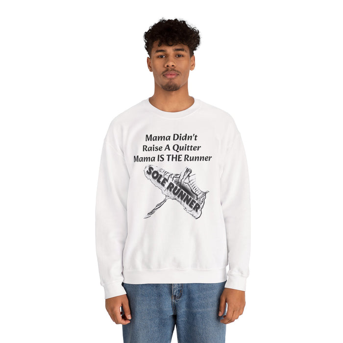 Mama Didn't Raise A Quitter. Mama IS THE Runner: Unisex Heavy Blend™ Crewneck Sweatshirt