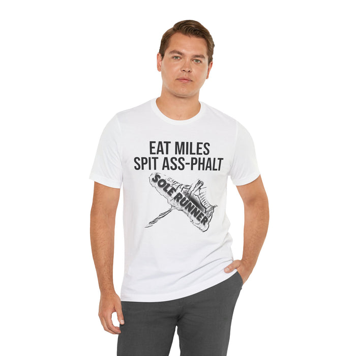 Eat Miles. Spit Ass-Phalt: Unisex Jersey Short Sleeve Tee