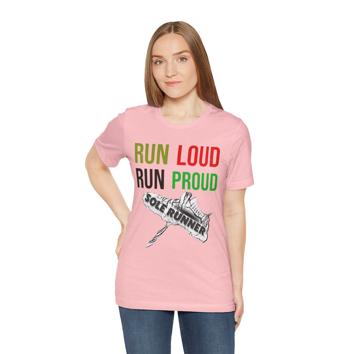 Run Loud Run Proud: Unisex Jersey Short Sleeve Tee