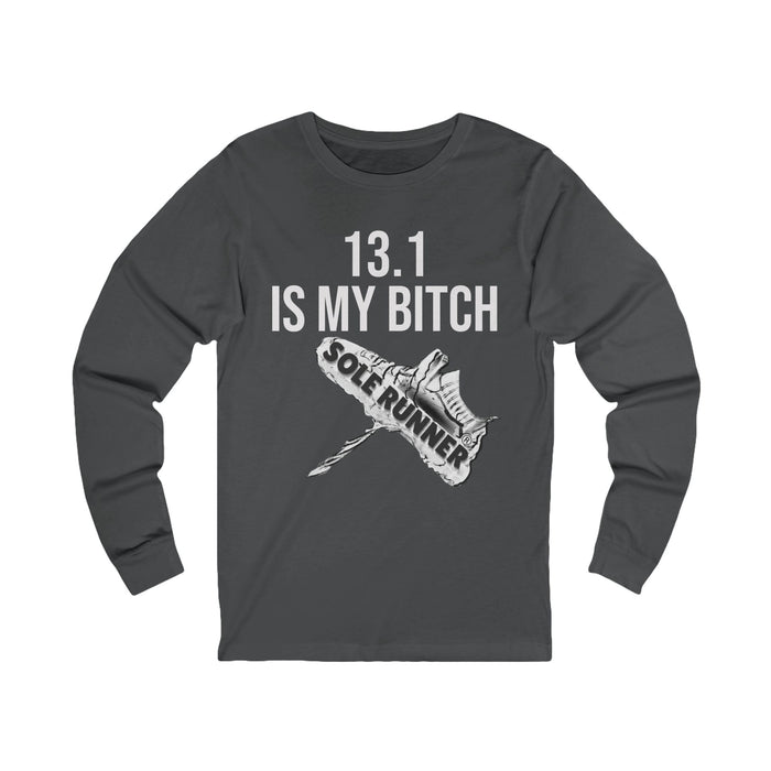 13.1 Is My Bitch: Unisex Jersey Long Sleeve Tee