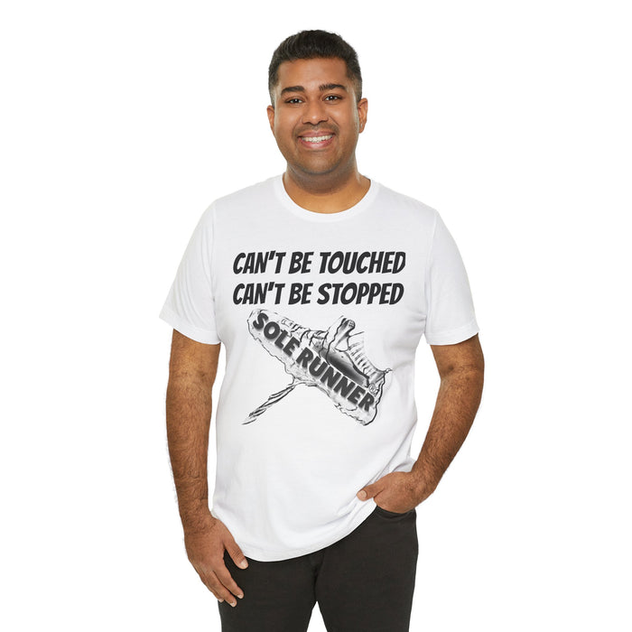 Can't Be Touched. Can't Be Stopped: Unisex Jersey Short Sleeve Tee