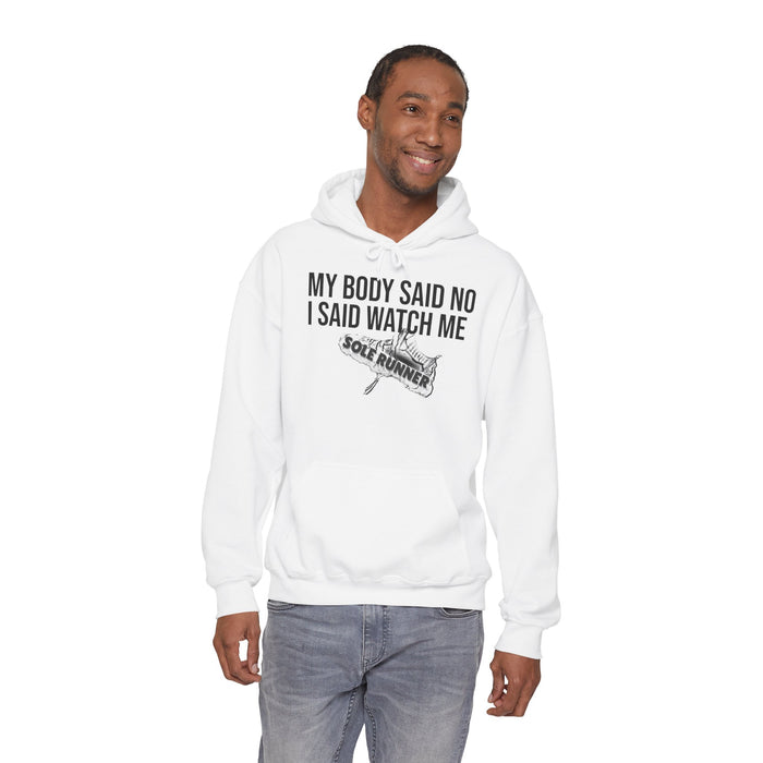 My Body Said No. I Said Watch Me: Unisex Heavy Blend™ Hooded Sweatshirt