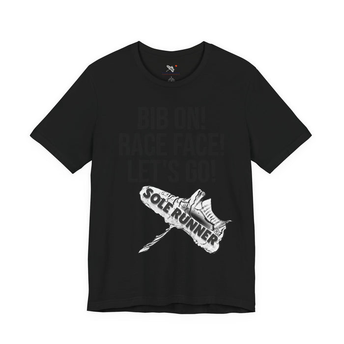 Bib On! Race Face! Let's Go!: Unisex Jersey Short Sleeve Tee