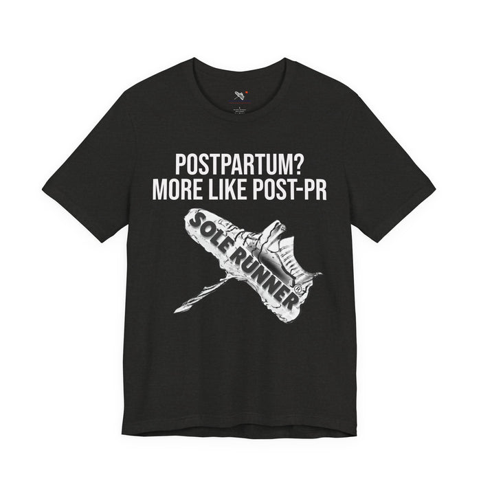 Postpartum? More Like Post-PR: Unisex Jersey Short Sleeve Tee