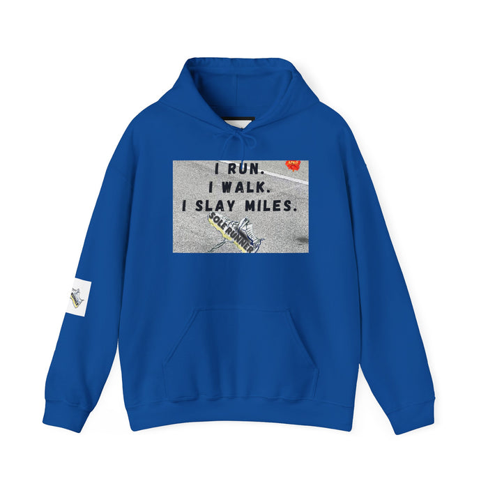 I Run I Walk I Slay Miles-Whimsical Moisture Wicking Hoodie For Runners