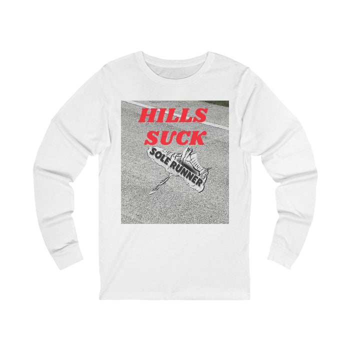 Hills Suck: Unisex Jersey Long Sleeve Tee