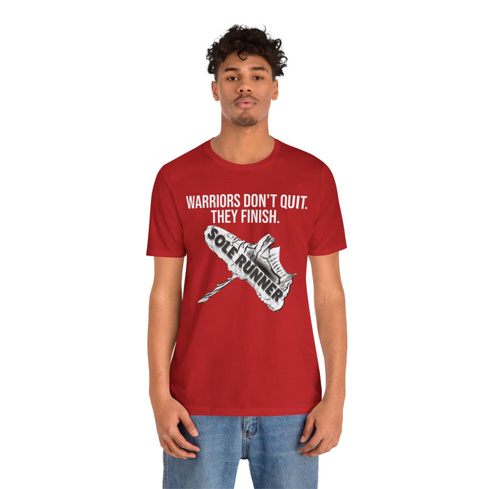 Warriors Don't Quit. They finish.: Unisex Jersey Short Sleeve Tee