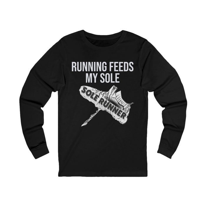Running Feeds My Sole: Unisex Jersey Long Sleeve Tee