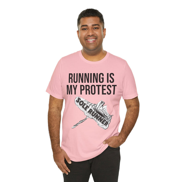 Running Is My Protest: Unisex Jersey Short Sleeve Tee