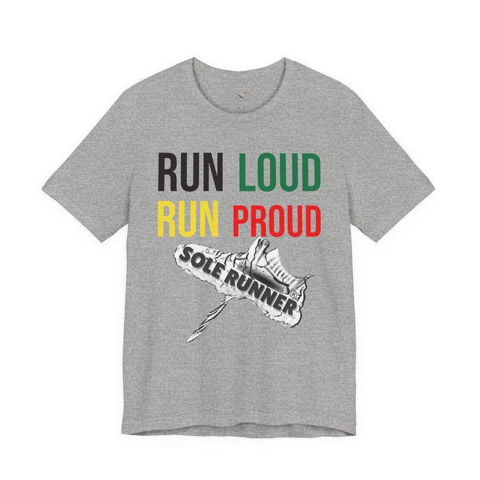 Run Loud Run Proud: Unisex Jersey Short Sleeve Tee