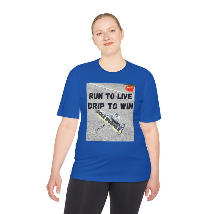 Run to Live, Drip to Win-Whimsical Moisture Wicking Unisex T-Shirt For Runners