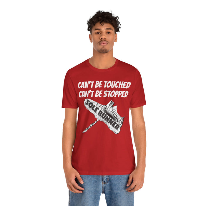 Can't Be Touched. Can't Be Stopped: Unisex Jersey Short Sleeve Tee
