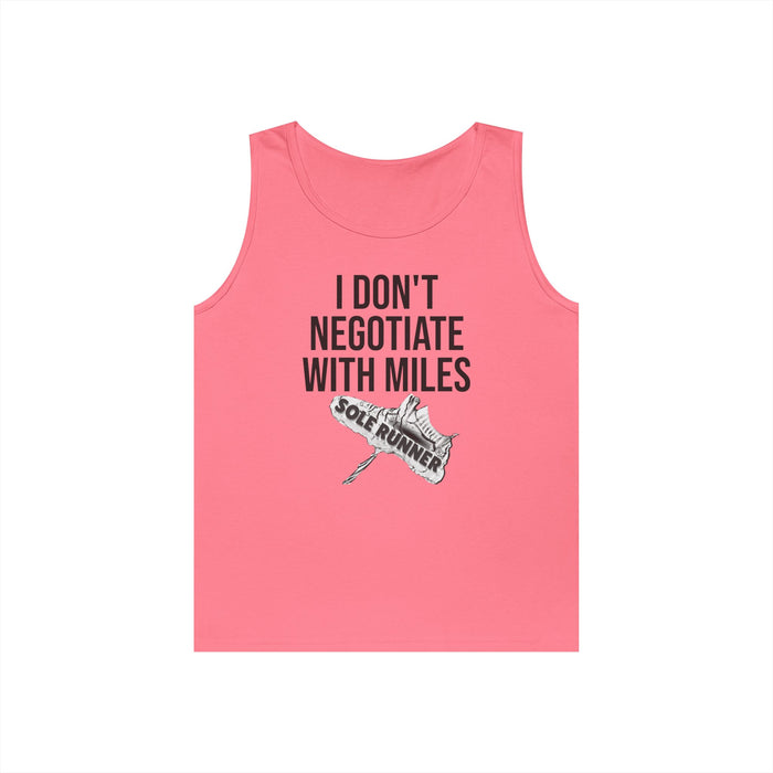 I Don't Negotiate With Miles: Unisex Heavy Cotton Tank Top