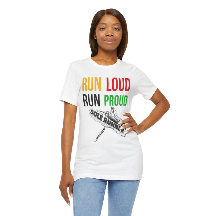 Run Loud Run Proud: Unisex Jersey Short Sleeve Tee