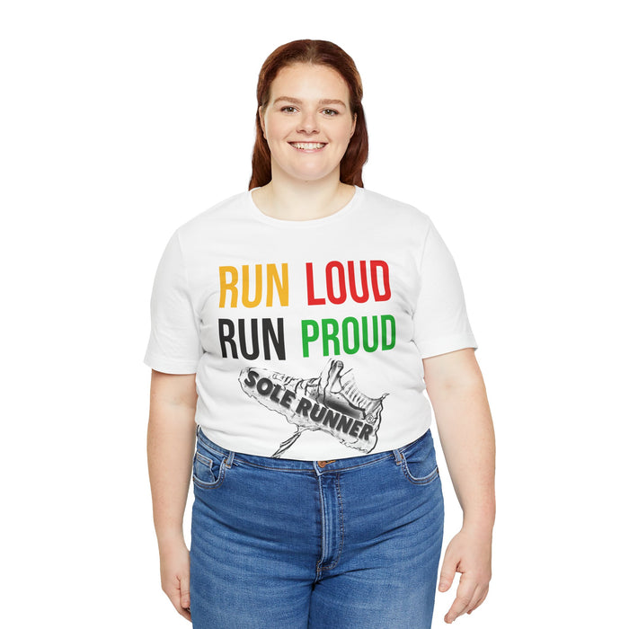 Run Loud Run Proud: Unisex Jersey Short Sleeve Tee