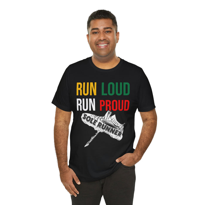 Run Loud Run Proud: Unisex Jersey Short Sleeve Tee
