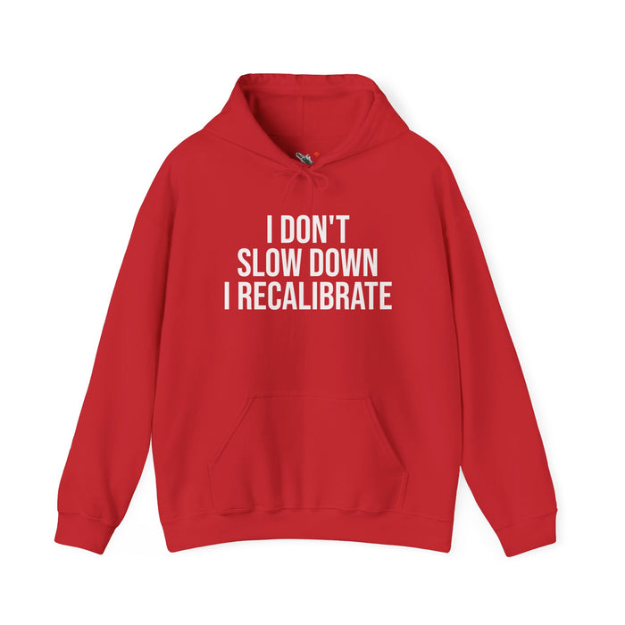 I Don't Slow Down. I Recalibrate: Unisex Heavy Blend™ Hooded Sweatshirt