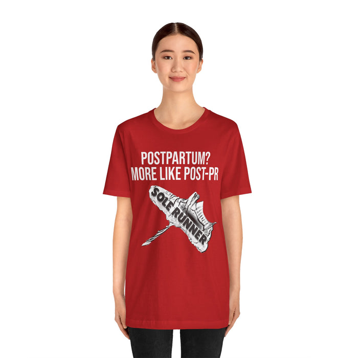 Postpartum? More Like Post-PR: Unisex Jersey Short Sleeve Tee