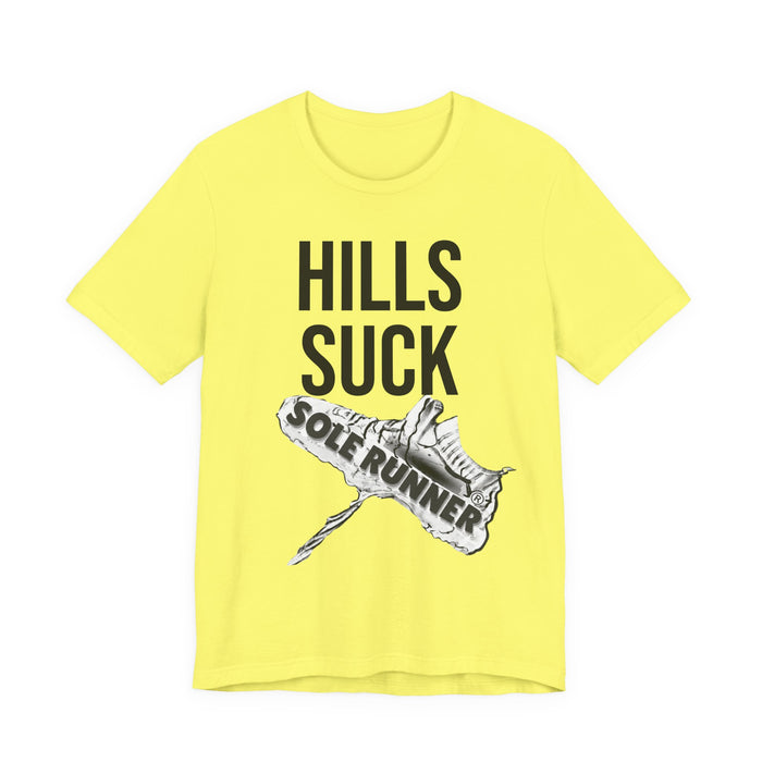 Hills Suck: Unisex Jersey Short Sleeve Tee