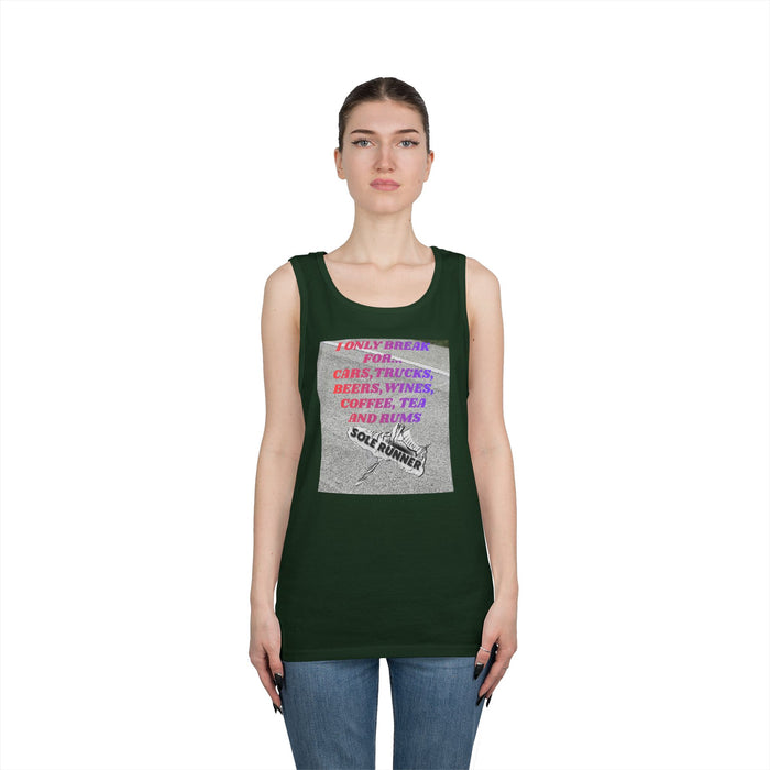 I Only Run For Cars, Trucks, Beers, Wines, Coffee, Tea, And Rums: Unisex Heavy Cotton Tank Top