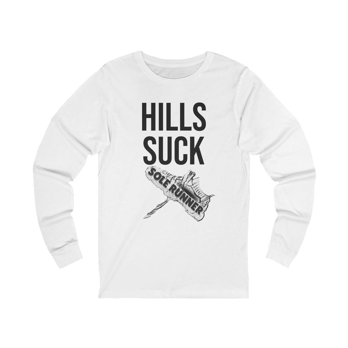 Hills Suck: Unisex Jersey Long Sleeve Tee