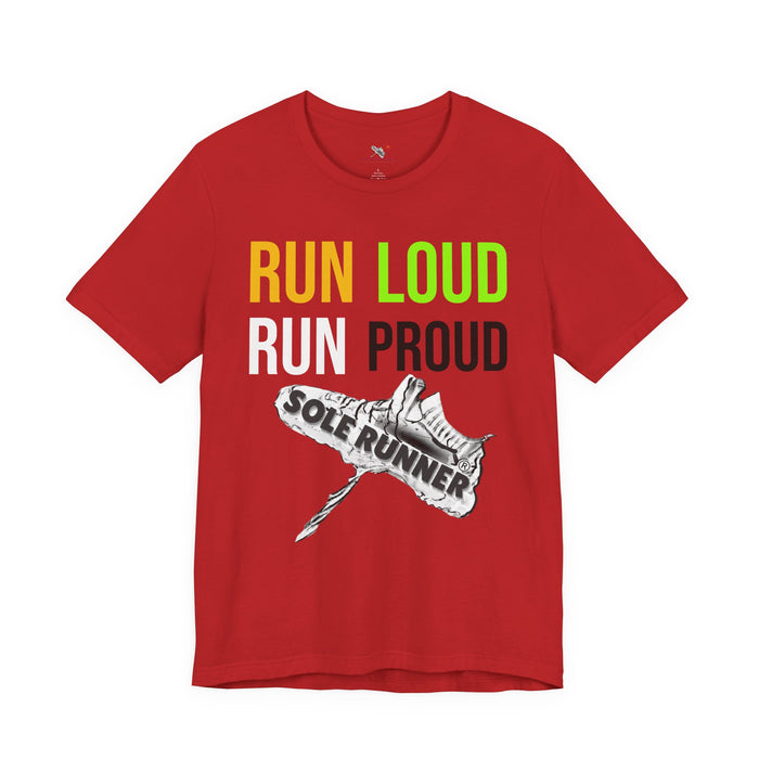 Run Loud Run Proud: Unisex Jersey Short Sleeve Tee