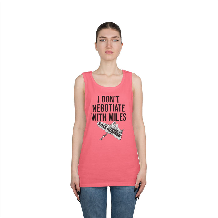 I Don't Negotiate With Miles: Unisex Heavy Cotton Tank Top