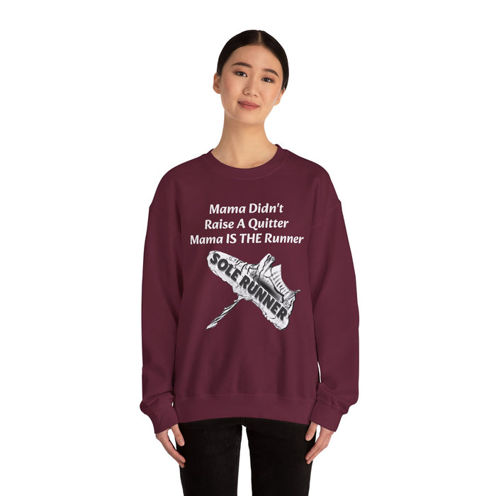 Mama Didn't Raise A Quitter. Mama IS THE Runner: Unisex Heavy Blend™ Crewneck Sweatshirt