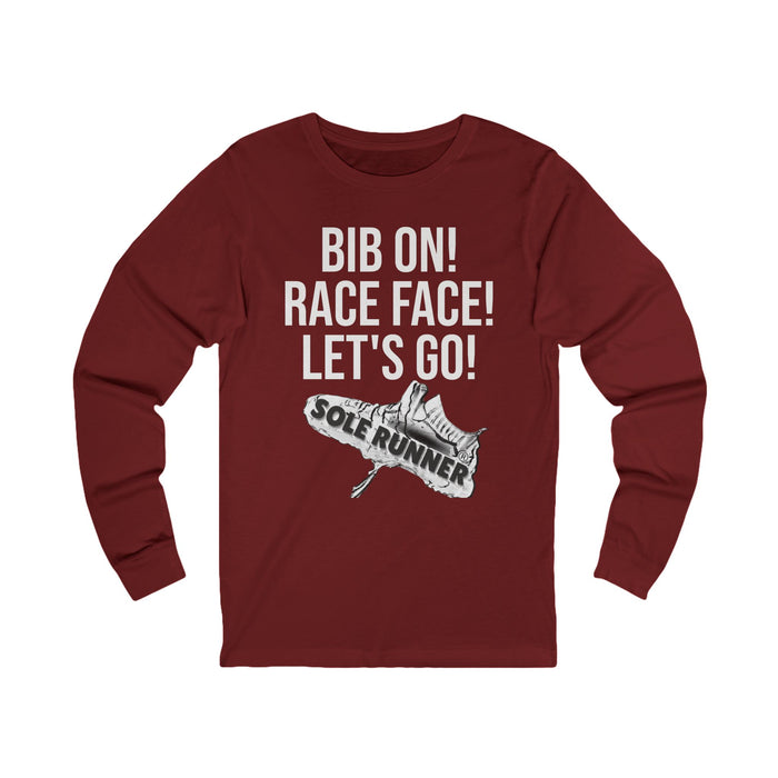 Bib On! Race Face! Let's Go!: Unisex Jersey Long Sleeve Tee