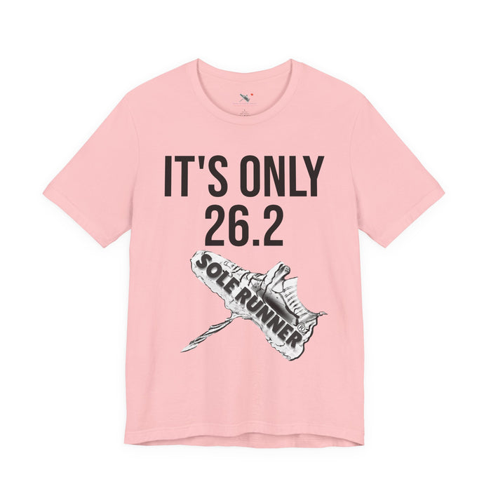 It's Only 26.2: Unisex Jersey Short Sleeve Tee