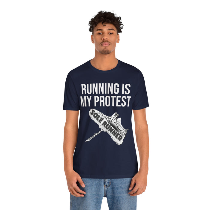 Running Is My Protest: Unisex Jersey Short Sleeve Tee