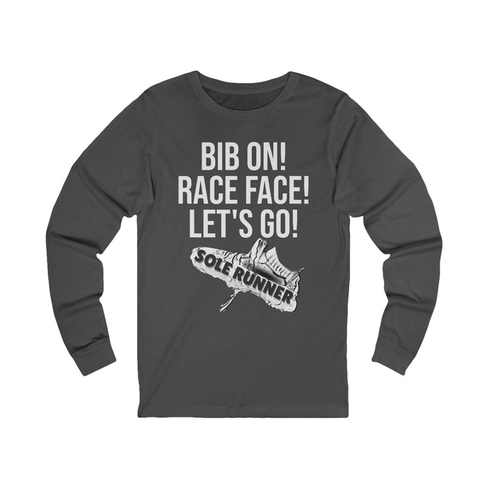 Bib On! Race Face! Let's Go!: Unisex Jersey Long Sleeve Tee