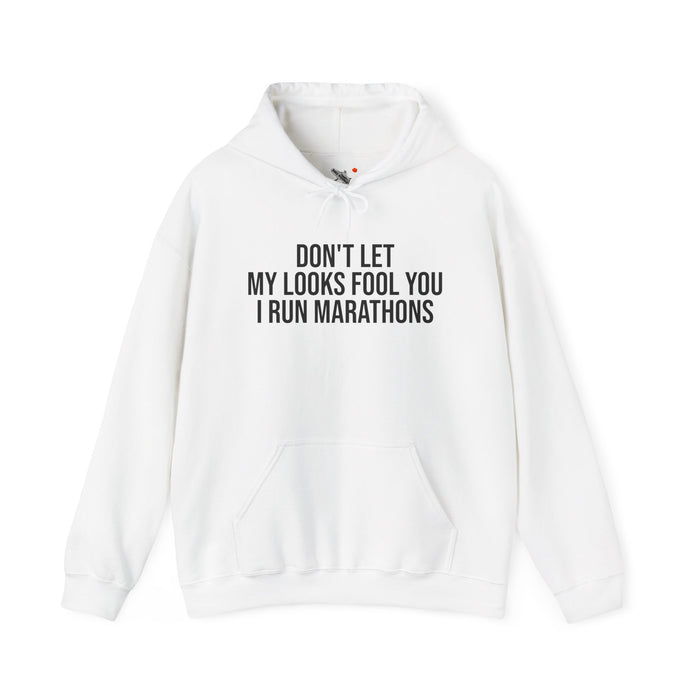 Don't Let My Looks Fool You. I Run Marathons: Unisex Heavy Blend™ Hooded Sweatshirt