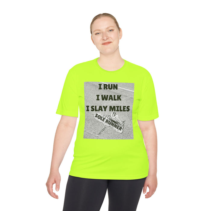 I RUN I WALK I SLAY MILES- Moisture Wicking Unisex T-Shirt for Runners