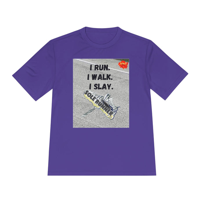 I Run, I Walk, I Slay -Whimsical Moisture Wicking T-Shirt For Runners