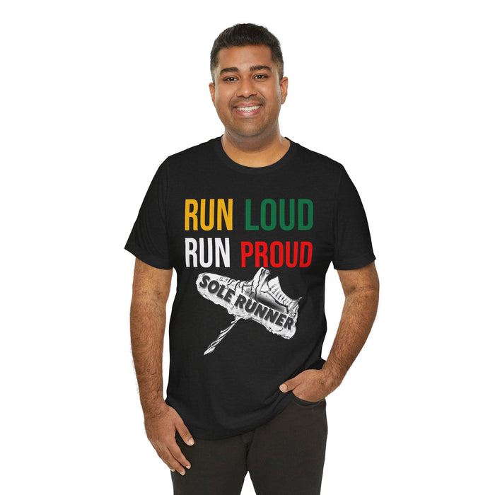 Run Loud Run Proud: Unisex Jersey Short Sleeve Tee