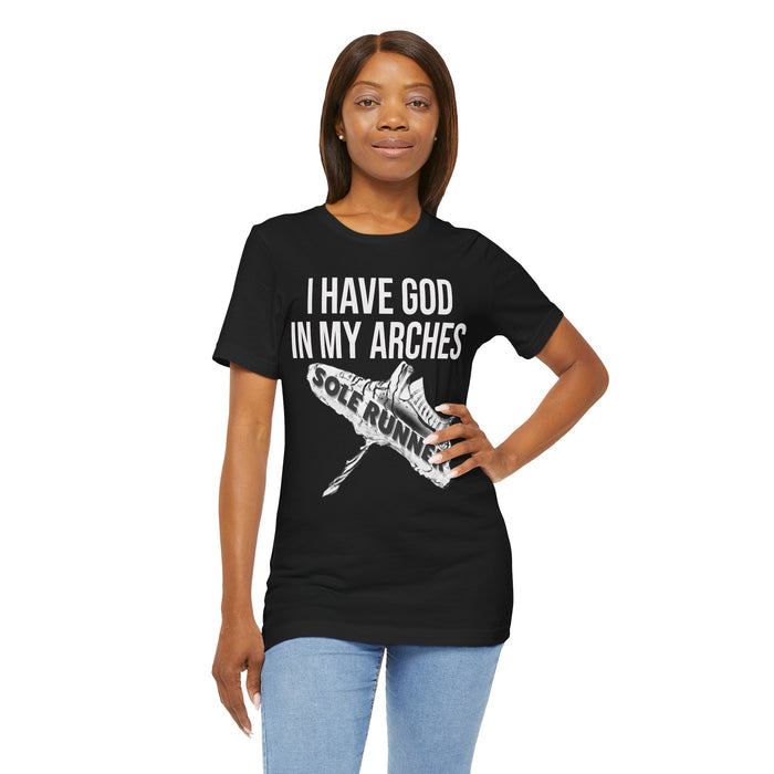 I Have God In My Arches: Unisex Jersey Short Sleeve Tee