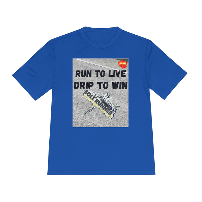 Run to Live, Drip to Win-Whimsical Moisture Wicking Unisex T-Shirt For Runners