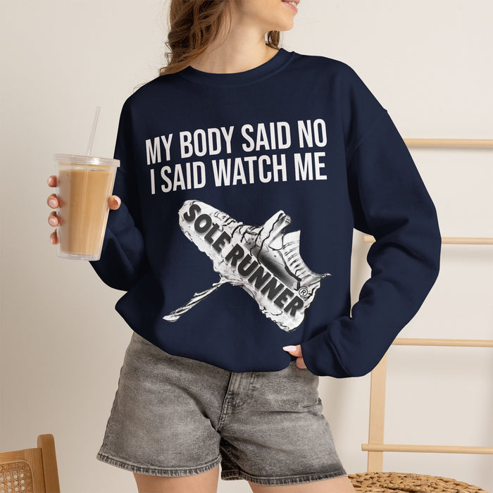 My Body Said No. I Said Watch Me: Unisex Heavy Blend™ Crewneck Sweatshirt