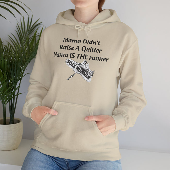 Mama Didn't Raise A Quitter. Mama IS THE Runner: Unisex Heavy Blend™ Hooded Sweatshirt