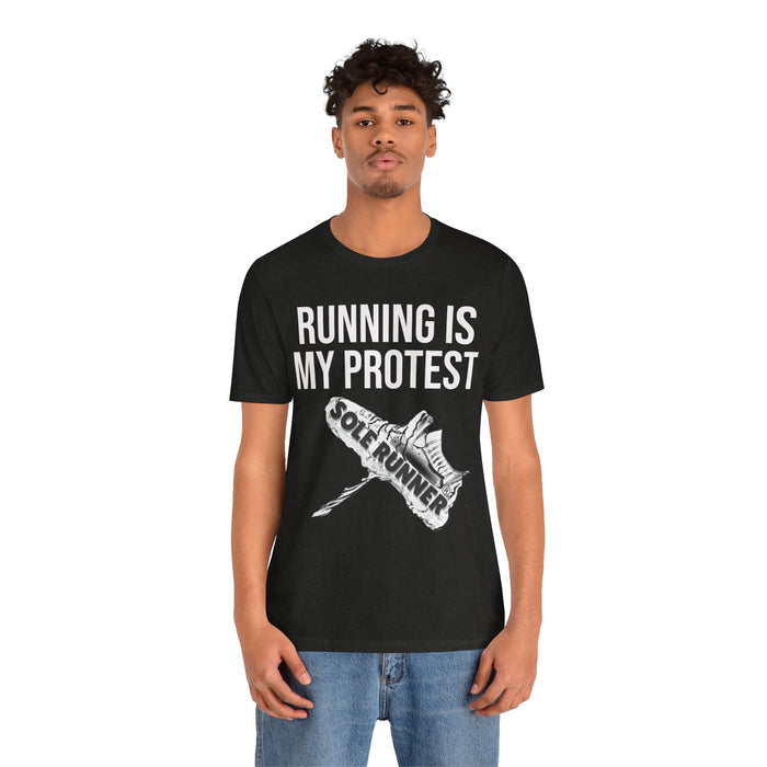 Running Is My Protest: Unisex Jersey Short Sleeve Tee